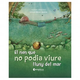 EL NEN QUE NO PODIA VIURE LLUNY DEL MAR. COL.LECCIÓ NATURA I EMOCIONS